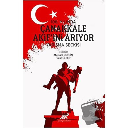 106. Yılında Çanakkale Akif’ini Arıyor / Paradigma Akademi Yayınları / Kolektif