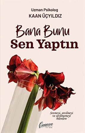 Bana Bunu Sen Yaptın / Uzm. Psikolog Kaan Üçyıldız