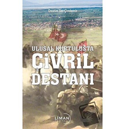 Ulusal Kurtuluşta Çivril Destanı / Liman Yayınevi / Devrim Ser Çindemir