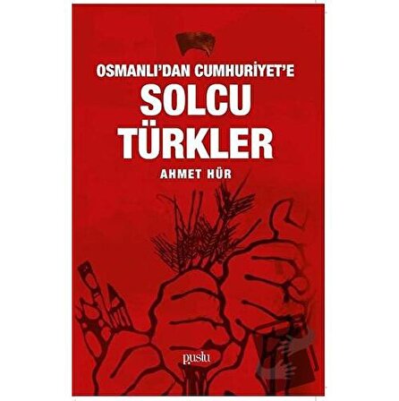 Osmanlı'dan Cumhuriyet'e Solcu Türkler / Puslu Yayıncılık / Ahmet Hür
