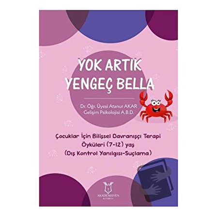 Yok Artık Yengeç Bella   Çocuklar İçin Bilişsel Davranışçı Terapi Öyküleri (7