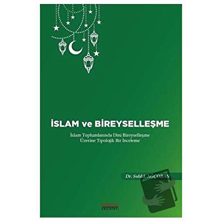 İslam ve Bireyselleşme / Astana Yayınları / Sadık Ağçoban