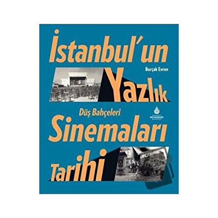 İstanbul’un Yazlık Sinemaları Tarihi Düş Bahçeleri (Ciltli) / İBB Yayınları /