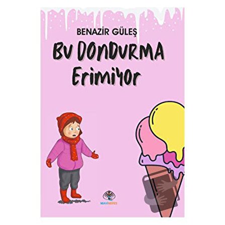 Bu Dondurma Erimiyor / Mavi Nefes Yayınları / Benazir Güleş