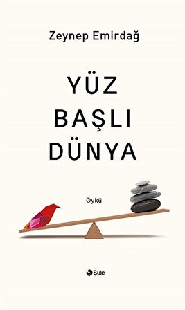 Yüz Başlı Dünya / Zeynep Emirdağ