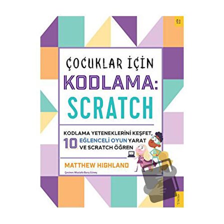Çocuklar için Kodlama: Scratch / Sola Kidz / Matthew Highland