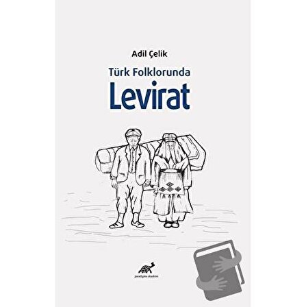 Türk Folklorunda Levirat / Paradigma Akademi Yayınları / Adil Çelik