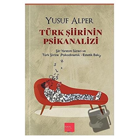 Türk Şiirinin Psikanalizi / Kaos Çocuk Parkı Yayınları / Yusuf Alper