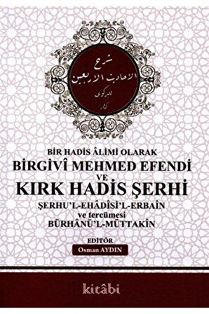 Bir Hadis Alimi Olarak Birgivi Mehmed Efendi ve Kırk Hadis Şerhi