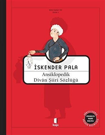 Ansiklopedik Divan Şiiri Sözlüğü (Ciltli) / Prof. Dr. İskender Pala
