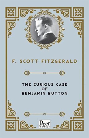 The Curious Case of Benjamin Button / Francis Scott Key Fitzgerald