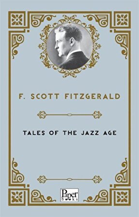 Tales of the Jazz Age / Francis Scott Key Fitzgerald