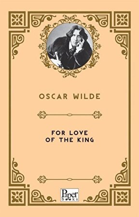 For Love of the King / Oscar Wilde