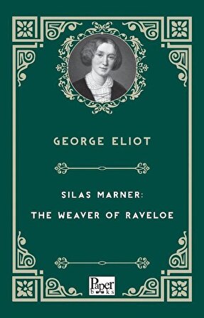 Silas Marner: The Weaver of Raveloe / George Eliot