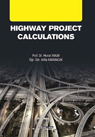 Highway Project Calculations & Yol Projesi Hesaplamaları / Öğr. Gör. Atilla Karabacak