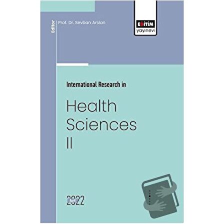 İnternational Research İn Health Sciences II / Eğitim Yayınevi   Bilimsel Eserler /