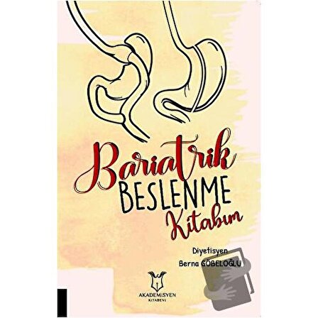 Bariatrik Beslenme Kitabım / Akademisyen Kitabevi / Berna Göbeloğlu