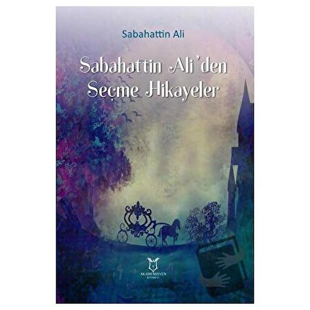 Sabahattin Ali`den Seçme Hikayeler / Akademisyen Kitabevi / Sabahattin Ali