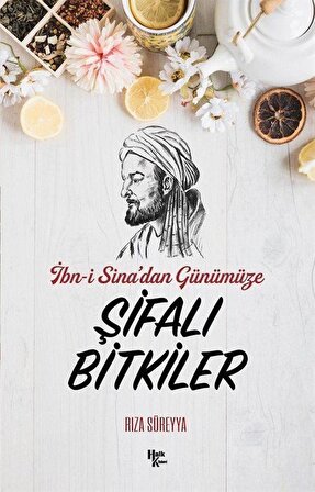 İbn-i Sina'dan Günümüze Şifalı Bitkiler / Rıza Süreyya