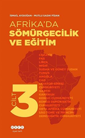Afrika'da Sömürgecilik ve Eğitim (Cilt 3) / Prof. Dr. İsmail Aydoğan