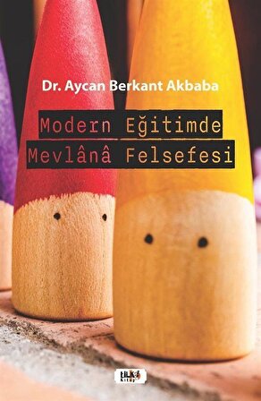 Modern Eğitimde Mevlana Felsefesi / Dr. Aycan Berkant Akbaba