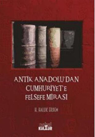 Antik Anadolu'dan Cumhuriyet'e Felsefe Mirası / Haluk Erdem