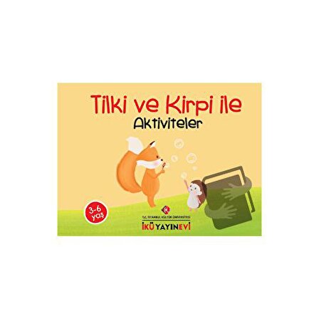 Tilki ve Kirpi ile Aktiviteler / İstanbul Kültür Üniversitesi   İKÜ Yayınevi /