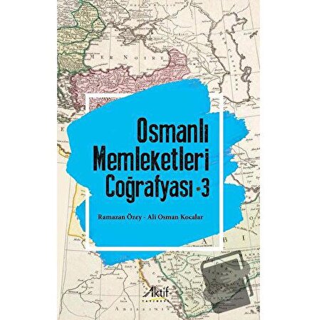Osmanlı Memleketleri Coğrafyası   3 / Aktif Yayınevi / Ramazan Özey,Ali Osman Kocalar