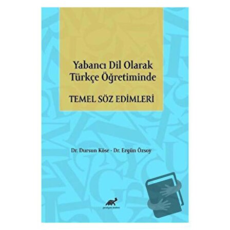 Yabancı Dil Olarak Türkçe Öğretiminde Temel Söz Edimleri / Paradigma Akademi