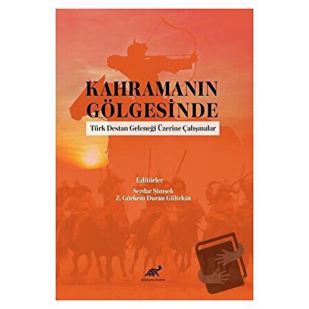 Kahramanın Gölgesinde / Paradigma Akademi Yayınları / Serdar Şimşek,Z. Görkem