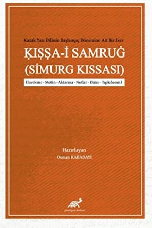 Kazak Yazı Dilinin Başlangıç Dönemine Ait Bir Eser: Iṣṣa-i Samruġ (Simurg Kıssası)