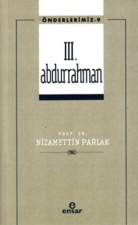 III. Abdurrahman / Önderlerimiz 9 / Dr. Nizamettin Parlak