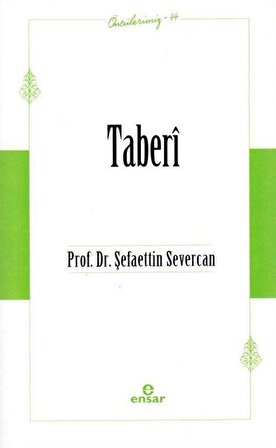 Taberî / Öncülerimiz 44 / Prof. Dr. Şefaettin Severcan