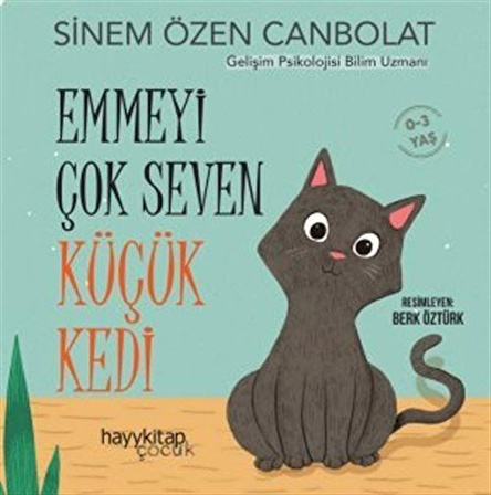 Emmeyi Çok Seven Küçük Kedi / Uzm. Gelişim Psikoloğu Sinem Özen Canbolat