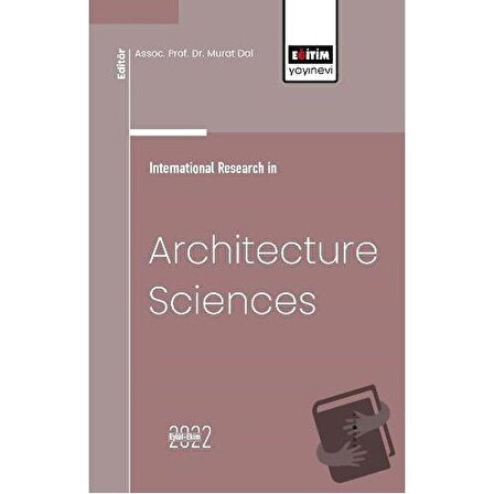 International Research in Architecture Sciences / Eğitim Yayınevi   Bilimsel Eserler /