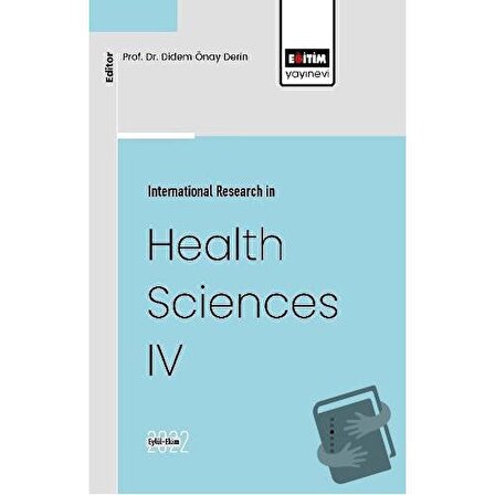 International Research in Health Sciences IV / Eğitim Yayınevi   Bilimsel Eserler /