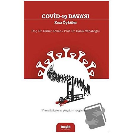 Covid 19 Davası Kısa Öyküler / Başlık Yayınları / Ferhat Arslan,Haluk Vahaboğlu