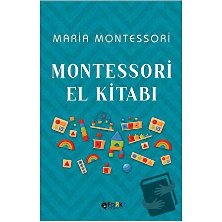 Montessori El Kitabı / Fark Yayınları / Maria Montessori