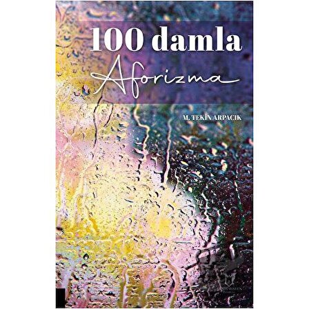 100 Damla Aforizma / Akademisyen Kitabevi / M. Tekin Arpacık