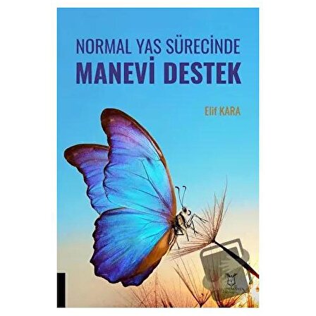 Normal Yas Sürecinde Manevi Destek / Akademisyen Kitabevi / Elif Kara