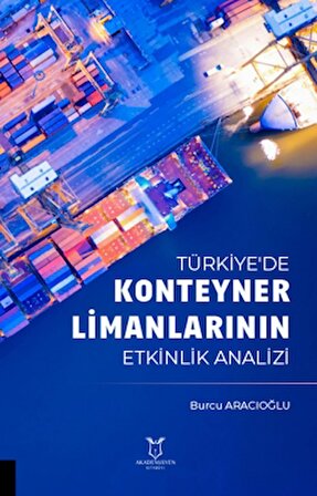 Türkiye'de Konteyner Limanlarının Etkinlik Analizil