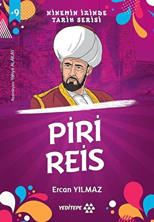 Piri Reis / Ninemin İzinde Tarih Serisi / Ercan Yılmaz