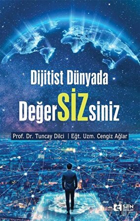 Dijitist Dünyada Değer SİZ siniz / Prof. Dr. Tuncay Dilci
