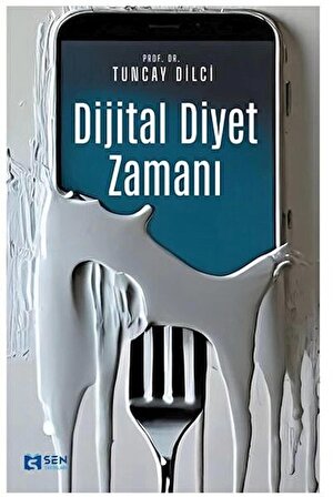 Dijital Diyet Zamanı / Prof. Dr. Tuncay Dilci