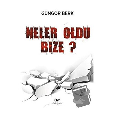 Neler Oldu Bize / Günce Yayınları / Güngör Berk