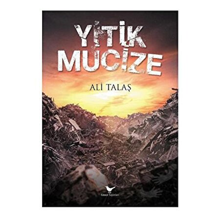 Yitik Mucize / Günce Yayınları / Ali Talaş