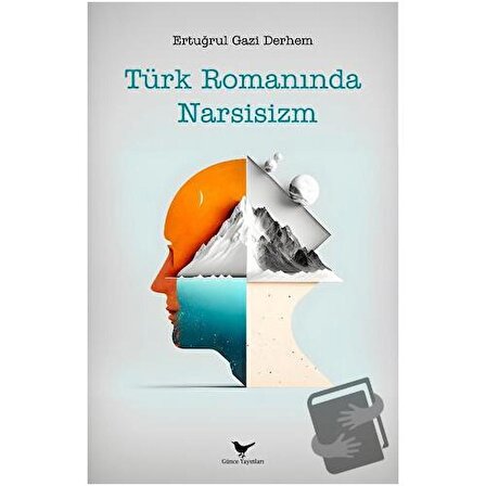 Türk Romanında Narsisizm / Günce Yayınları / Ertuğrul Gazi Derhem