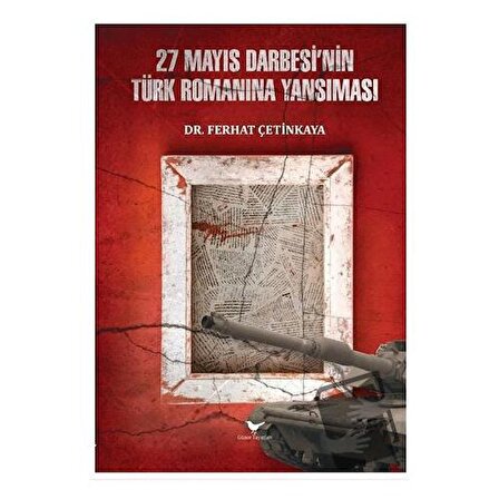 27 Mayıs Darbesi’nin Türk Romanına Yansıması / Günce Yayınları / Ferhat