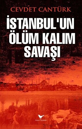 İstanbul'un Ölüm Kalım Savaşı / Cevdet Cantürk