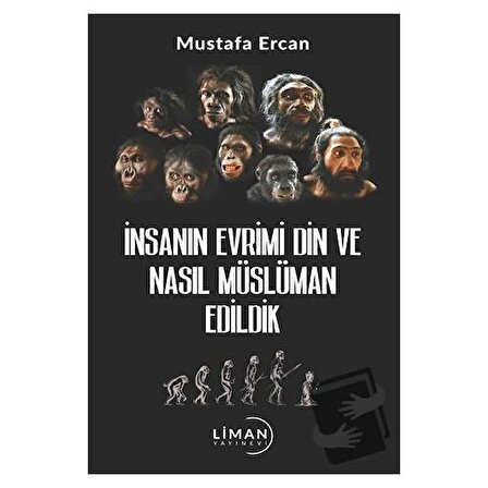 İnsanın Evrimi Din ve Nasıl Müslüman Edildik / Liman Yayınevi / Mustafa Ercan